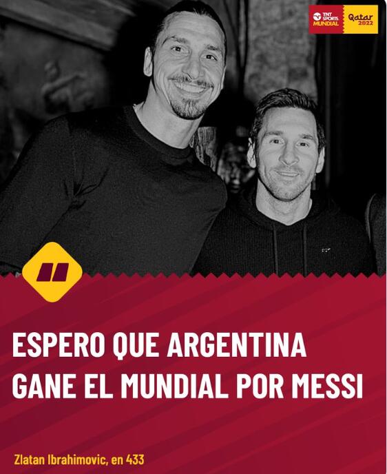 阿根廷欠梅西一个世界杯 伊布说梅西 阿根廷vs伊朗梅西 阿根廷世界杯决赛梅西哭了 伊布：因为梅西，我希望阿根廷夺得世界杯