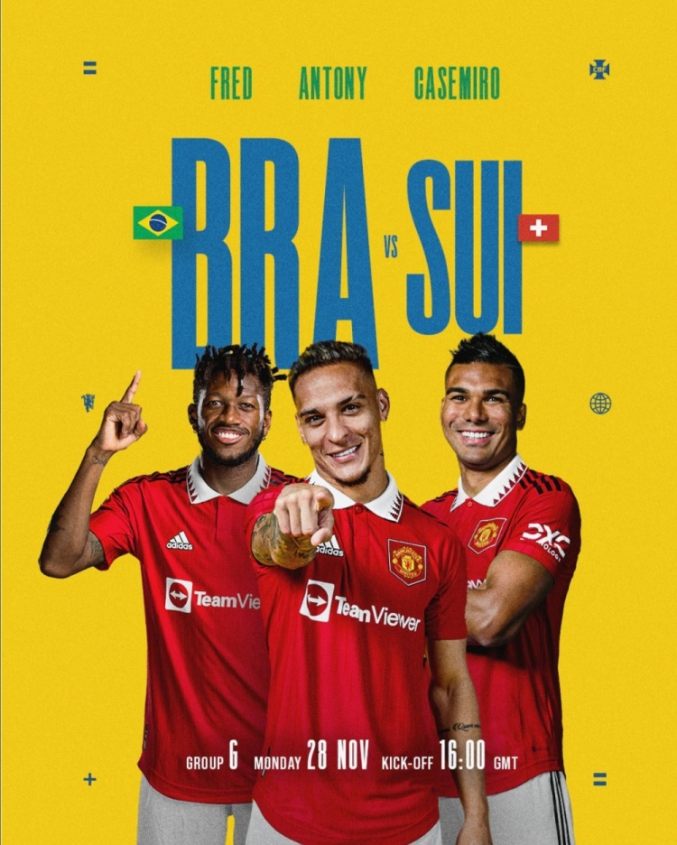 曼联晒巴西vs瑞士海报,为卡塞米罗,弗雷德,安东尼加油
